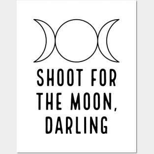 SHOOT FOR THE MOON, DARLING Posters and Art